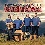 Schwyzer&ouml;rgeliquartett Genderb&uuml;ebu - Freundschaft CD 