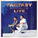 Fantasy, Bonnie &amp; Clyde- Live in der Sommernacht 2017 2CD