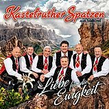 Kastelruther Spatzen - Liebe f&uuml;r die Ewigkeit CD 