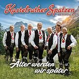 Kastelruther Spatzen - &Auml;lter werden wir sp&auml;ter CD