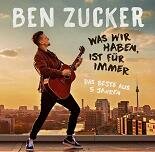 Ben Zucker - Was wir haben, ist f&uuml;r immer ( Das Beste ) CD 