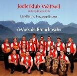 Jodlerklub Wattwil - Wie`s De Bruuch Isch CD NEU