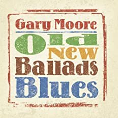 Gary Moore - Old New Ballads Blues CD 