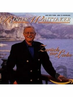 Roger Whittaker - Zur&uuml;ck zur Liebe CD 