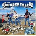 Grubertaler die - Die Schweiz die hat was! CD 