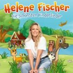 Helene Fischer - Die sch&ouml;nsten Kinderlieder CD NEU