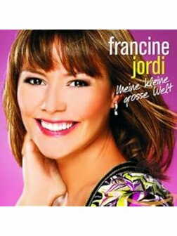 Francine Jordi - Meine kleine grosse Welt( CH Edition ) CD