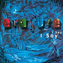 Erasure - I Say Say I Say CD