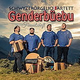 Schwyzerörgeliquartett Genderbüebu - Freundschaft CD 