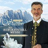 Oswald Sattler - Die Bergkristall Messe CD 