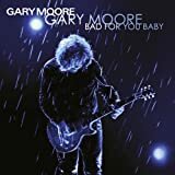 Gary Moore - Bad For You Baby CD 