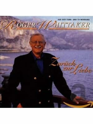 Roger Whittaker - Zurück zur Liebe CD 