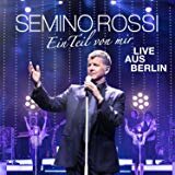 Semino Rossi - Ein Teil von mir - Live aus Berlin 2CD